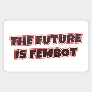 The Future Is FEMBOT Sticker